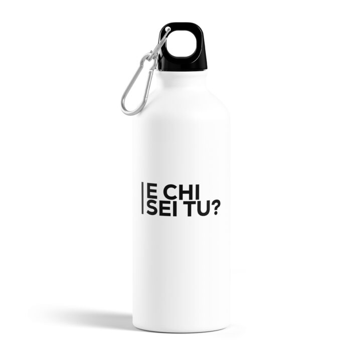 borraccia e chi sei tu?
