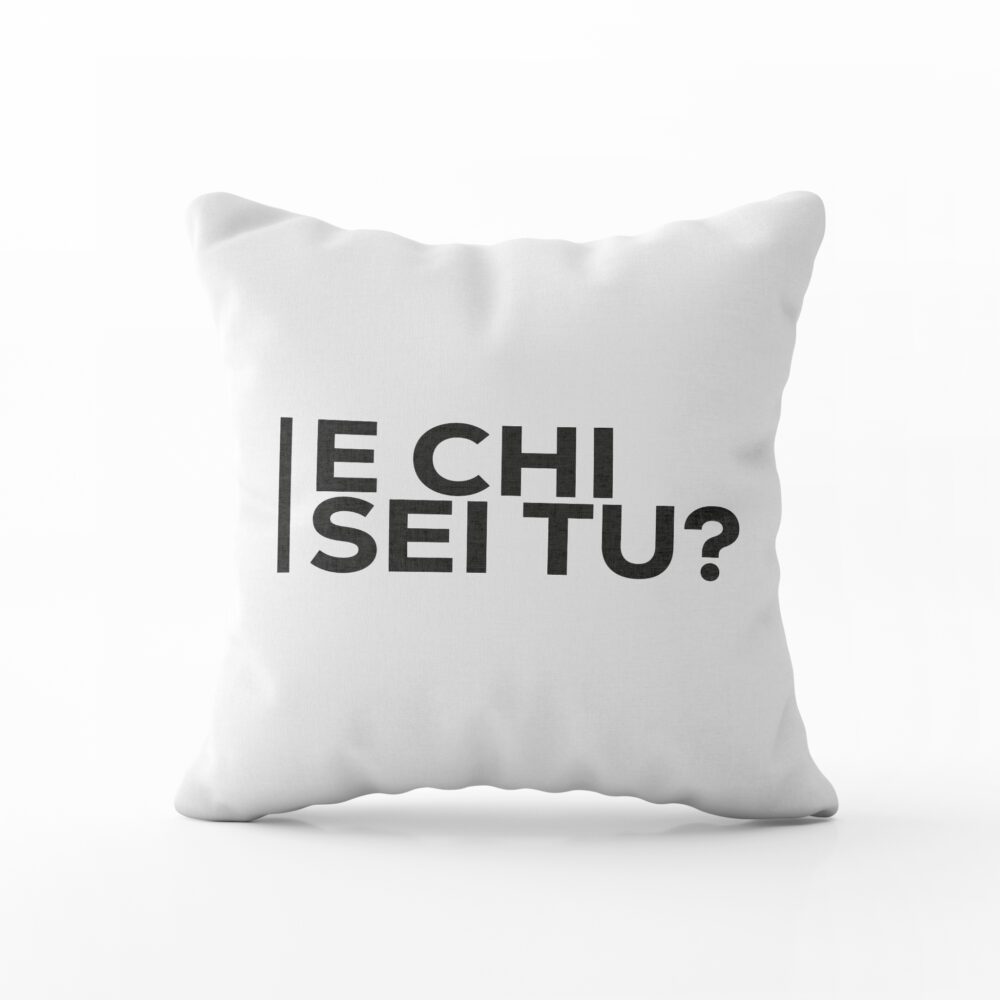 cuscino e chi sei tu