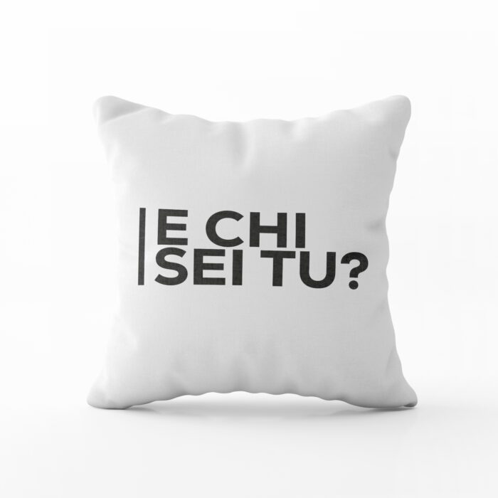 cuscino e chi sei tu